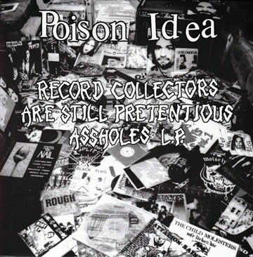 POISON IDEA Record Collectors Are Still Pretentious Assholes LP